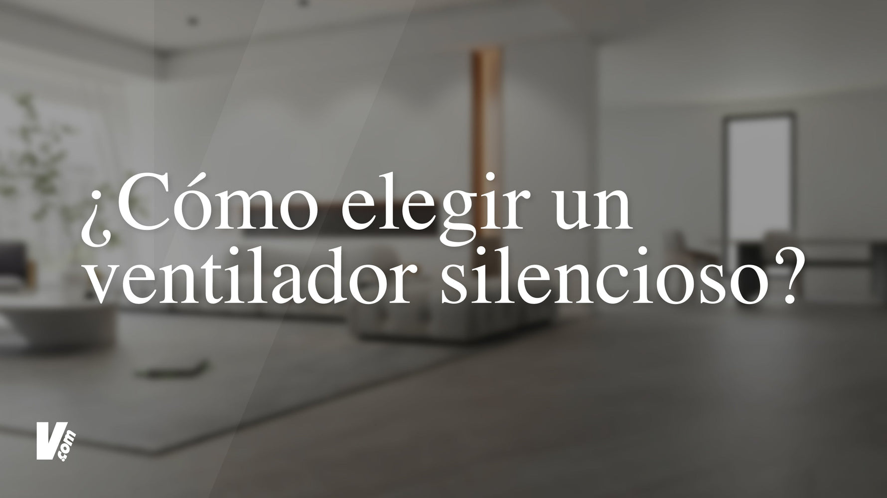 ¿Qué errores debes evitar al elegir un ventilador silencioso para casa?