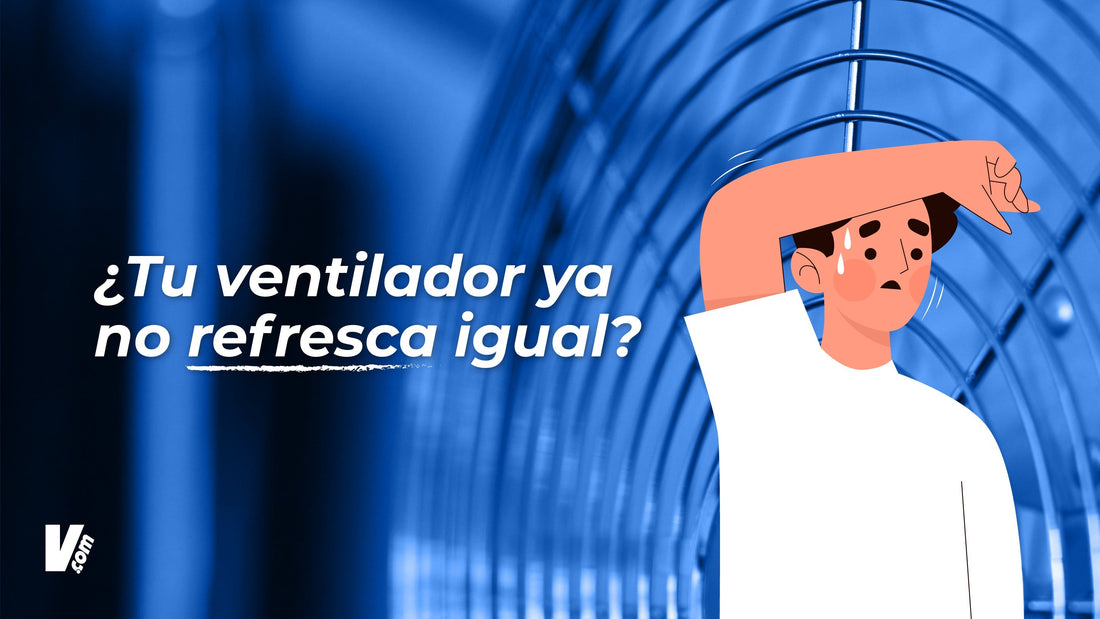 ¿Por qué mi ventilador ya no enfría como antes? Causas comunes y soluciones fáciles