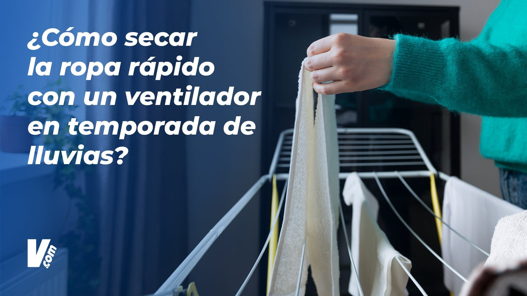 Cómo secar la ropa rápido con un ventilador en temporada de lluvias