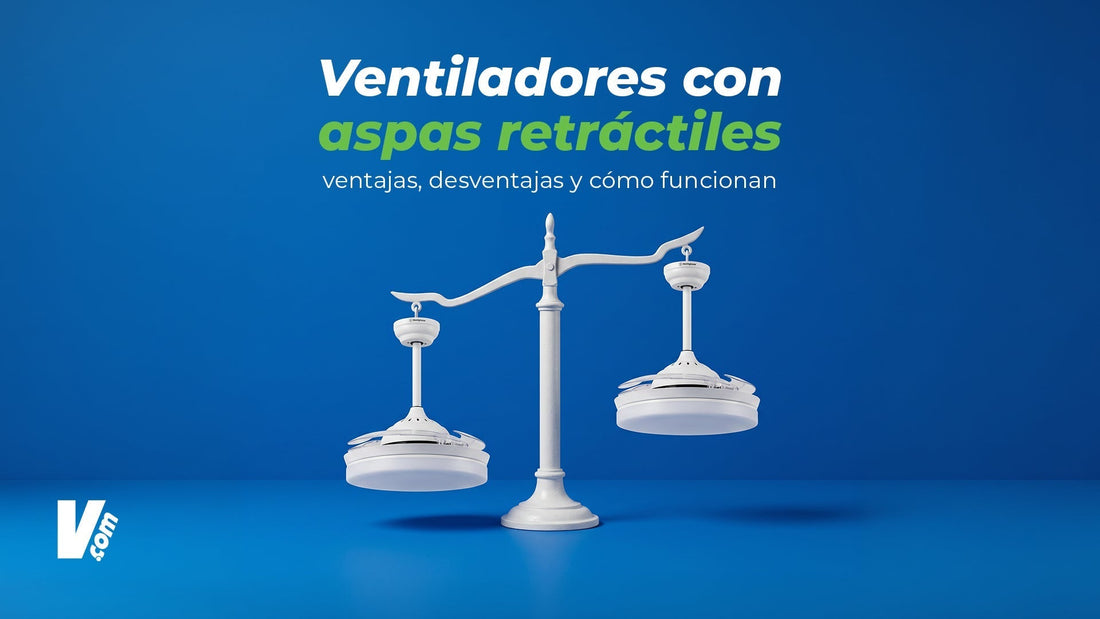 Ventiladores con aspas retráctiles: ventajas, desventajas y cómo funcionan